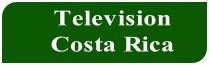 Television
Costa Rica